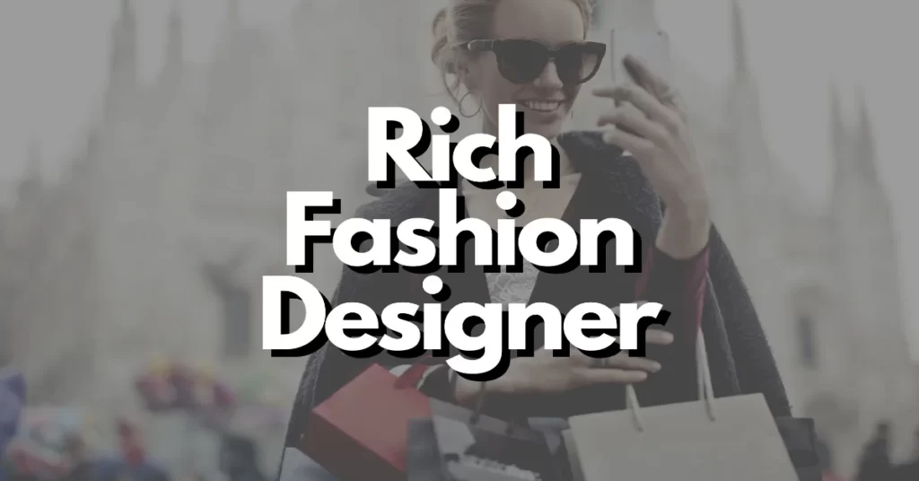 can a fashion designer be rich