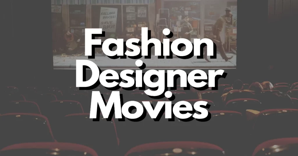 movies every fashion designer should watch